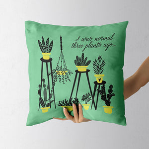 "I was normal three plants ago" Throw Pillow - Urban Jungle Life